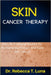 Skin Cancer Therapy: The Life-Changing Routine To Permanently Prevent And Cure Skin Cancer by Rebecca T. Luna
