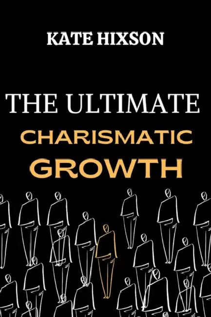 The ultimate Charismatic Growth by Kate Hixson