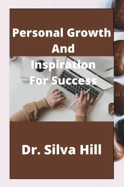 Personal growth and inspiration for success by Silva Hill