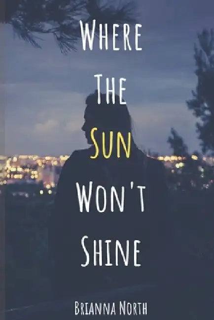 Where the Sun Won't Shine by Brianna North
