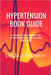 Hypertension Book Guide: Ultimate Solutions to hypertension or blood pressure by Linda J. Franklin