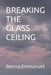 Breaking the Glass Ceiling by Ikenna Emmanuel