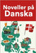 Noveller på Danska: Korta berättelser på Danska för nybörjare och elever på mellanstadiet by Hansen, William