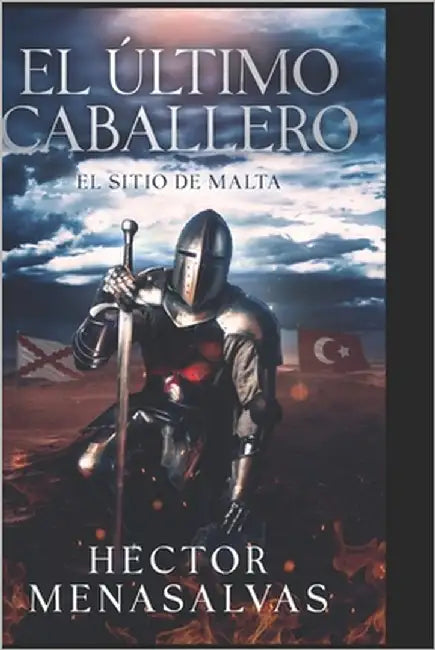 El Ultimo Caballero: el sitio de Malta by Menasalvas, Héctor