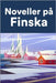 Noveller på Finska: Korta berättelser på Finska för nybörjare och elever på mellanstadiet by Koskinen, Elias