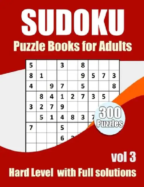 Sudoku Puzzles Hard Level: Sudokus puzzles books for adults With Full Solutions Vol 3 by Lotfi Publishing