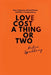Love Cost a Thing or Two: How To Become A Good Partner And Win In Codependency by Katie Spalding