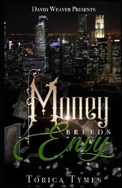 Money Breeds Envy by Torica Tymes