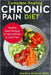 Complete Healing Chronic Pain Diet: Healthy Meal Recipes to Heal Arthritis & Joint Pain by Martina Giokos Rdn