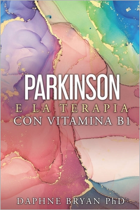 Parkinson e la Terapia con Vitamina B1 by Marcelo J. Rio, Daphne Bryan
