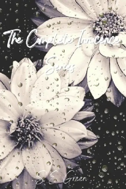 The Complete Innocence Series by S. E. Green