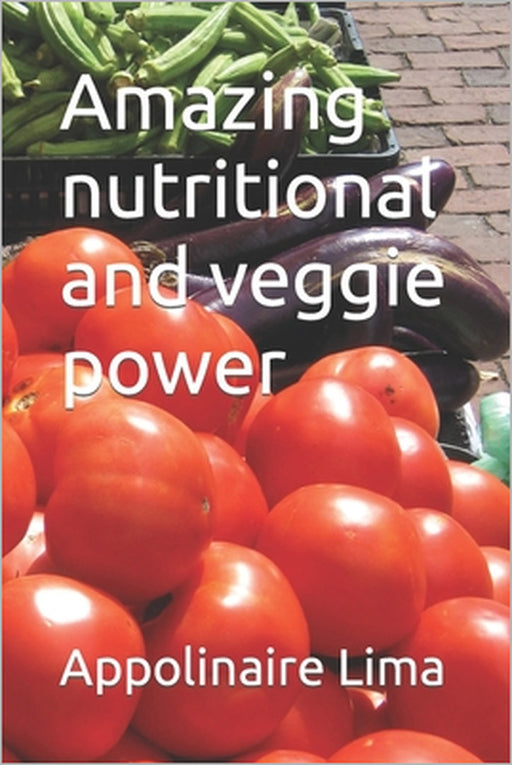 Amazing nutritional and veggie power by Appolinaire Lima