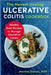 The Newest Healing Ulcerative Colitis Cookbook: Healthy Meal Recipes to Manage Ulcerative Colitis by Martina Giokos Rdn
