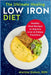 The Ultimate Healing Low Iron Diet: Healthy Meal Recipes to Improve Liver & Kidney Functions by Martina Giokos Rdn