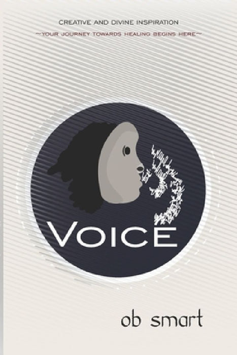 Voice: Your Journey Towards Healing by Ob Smart