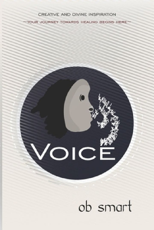 Voice: Your Journey Towards Healing by Ob Smart