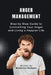 Anger Management: Step by Step Guide to Controlling Your Anger and Living a Happier Life by Rebecca Hodges