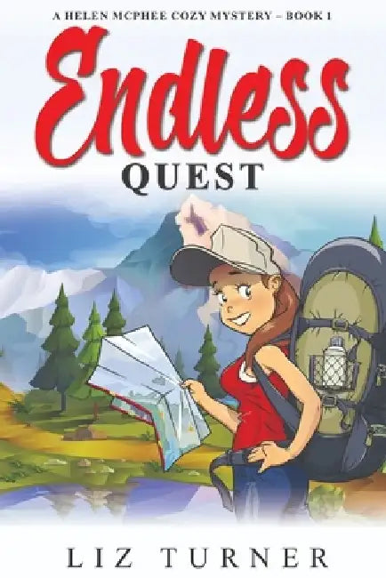 Endless Quest: A Helen McPhee Cozy Mystery - Book 1 by Liz Turner