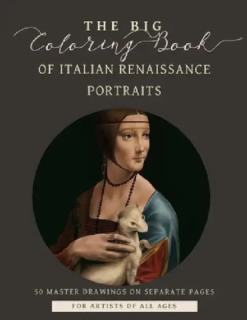 The Big Coloring Book of Italian Renaissance Portraits by C. S. Alan