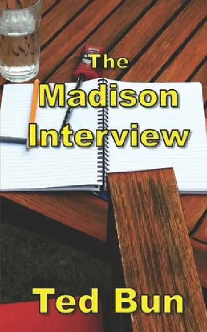 The Madison Interview by Ted Bun