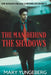 The Man Behind the Shadows by Mary Yungeberg
