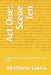 Act One: Scene Ten: A Collection of One Act Plays for Community Theater by Megan Garlin