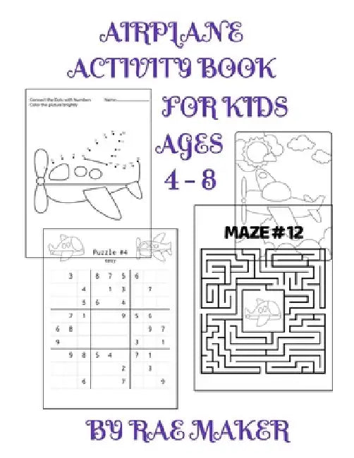 Airplane Activity Book for Kids Ages 4 - 8 by Rae Maker