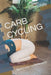Carb Cycling: Secret ways to live healthy by Amy J. White