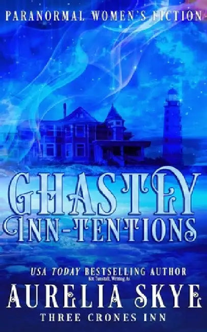 Ghastly Inn-tentions: Paranormal Women's Fiction by Kit Tunstall