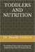 Toddlers and Nutrition: The Pediatrician's Best Practices for Children Nutrition for Every Family by Rinelle Gerlach