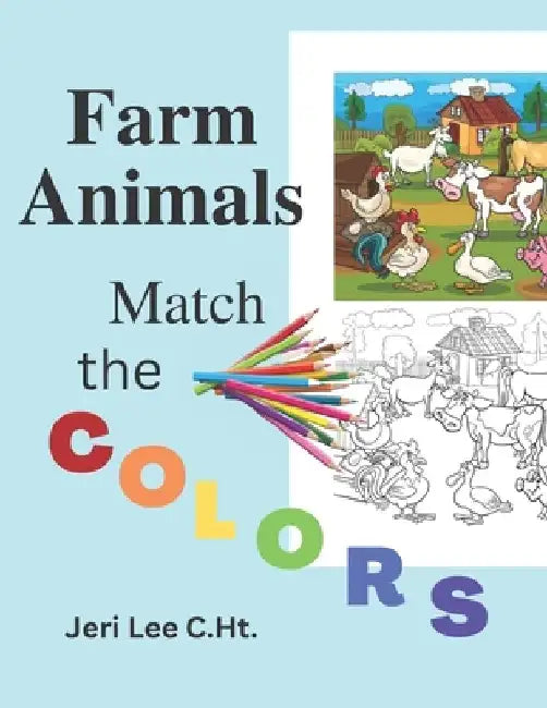Farm Animals: Match the Colors by Jeri Lee C. Ht