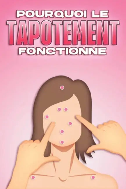 Pourquoi Le Tapotement Fonctionne: Pourquoi la médecine alternative fonctionne-t-elle #13 by Sherry Lee