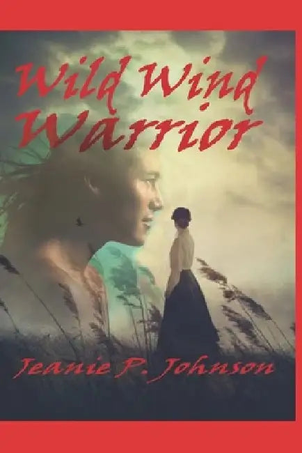 Wild Wind Warrior by Jeanie P. Johnson