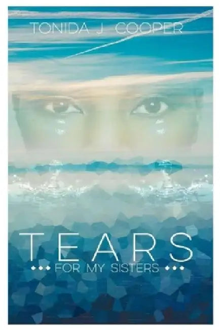 Tears for My Sisters by Tonida Jacqueline Cooper