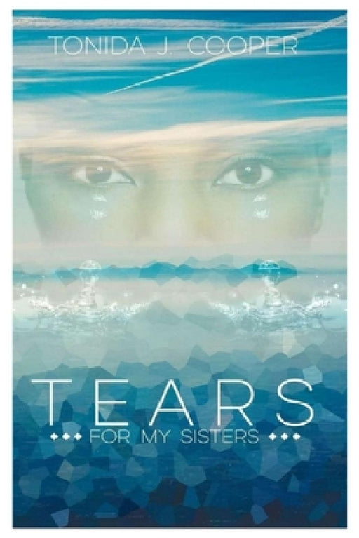 Tears for My Sisters by Tonida Jacqueline Cooper