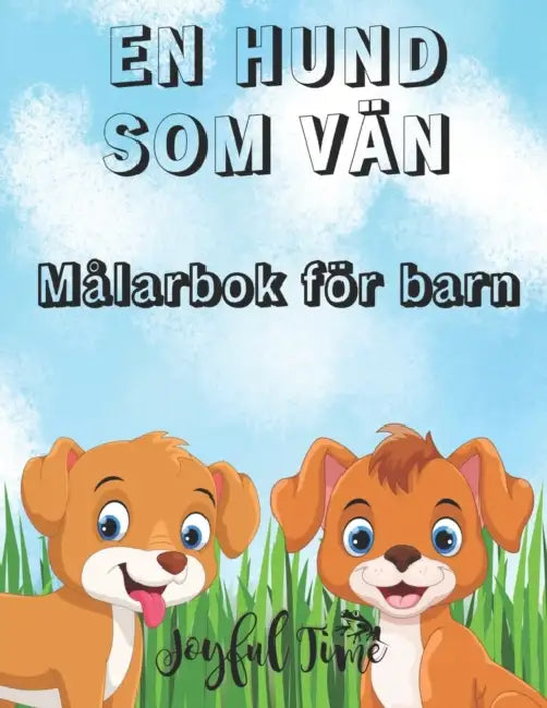 En hund som vän: Målarbok för barn. 50 bedårande och gosiga hundar. Från 4 till 10 år by Joyful Time