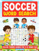 Soccer Search words: Soccer theme words for 9-12 years old by Asher A. Brown