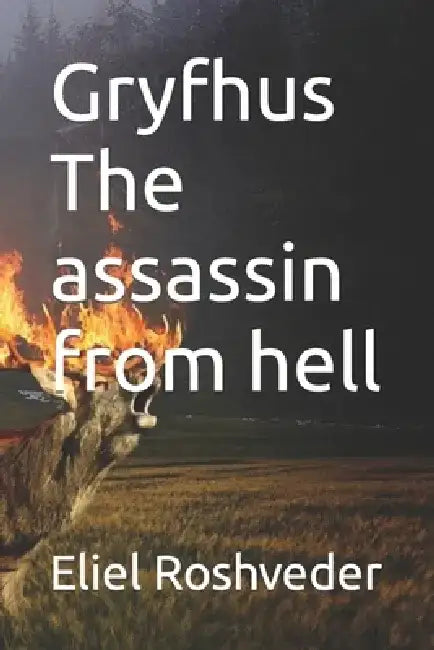 Gryfhus The assassin from hell by Eliel Roshveder