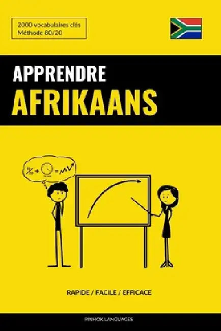 Apprendre l'afrikaans - Rapide / Facile / Efficace: 2000 vocabulaires clés by Pinhok Languages
