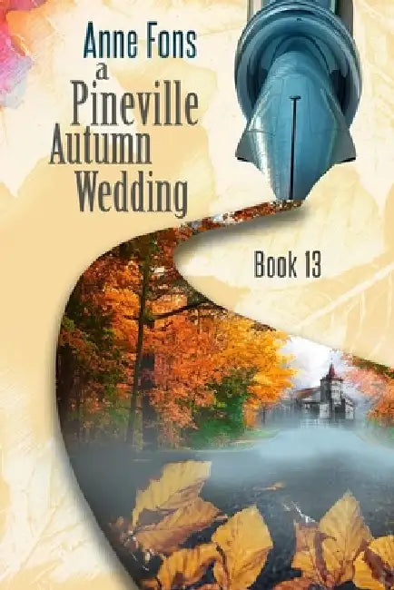 A Pineville Autumn Wedding: Book 13 by Anne Fons