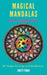 Magical Mandalas: Adult Coloring Book by Amity Finch