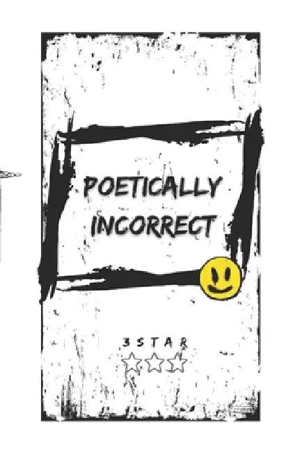 Poetically Incorrect by Estar Fari
