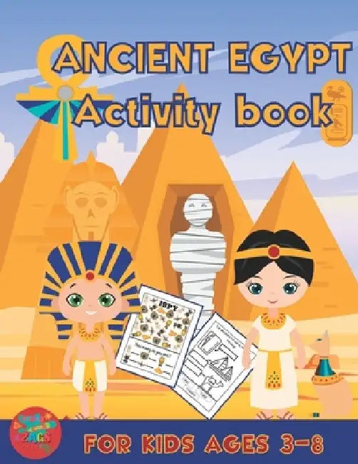 Ancient Egypt activity book for kids ages 3-8: Ancient Egypt themed gift for kids ages 3 and up by Zags Press