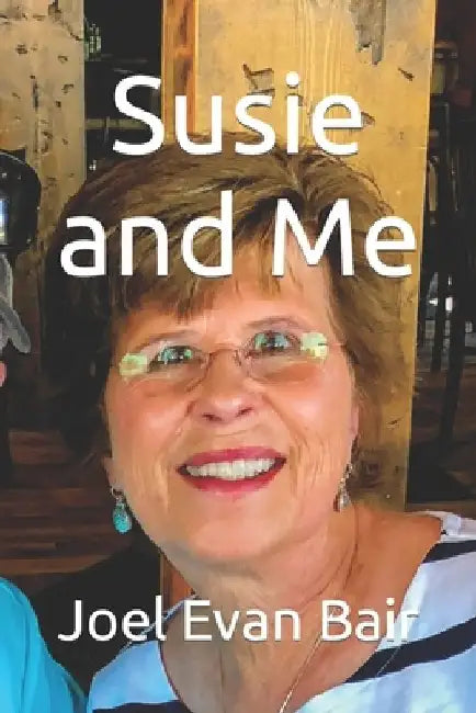 Susie and Me by Joel Evan Bair