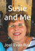 Susie and Me by Joel Evan Bair
