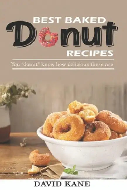 Best Baked Donut Recipes: You "donut" know how delicious these are by David Kane