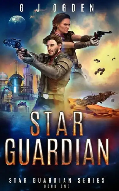Star Guardian: A Space Opera Adventure by S. L. Ogden
