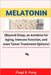 Melatonin: (Beyond Sleep, an Antidote for Aging, Immuno Function, and even Tumor Treatment Options) by Floyd B. Pung