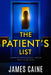 The Patient's List: A gripping psychological thriller with a killer twist by James Caine