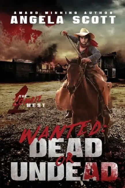 Wanted: Dead or Undead: The Zombie West Series by Mallory Rock